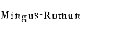 Mingus Roman Regular.ttf
