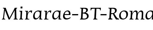 Mirarae BT Roman.ttf