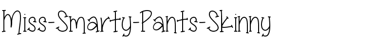 Miss Smarty Pants Skinny Skinny.ttf