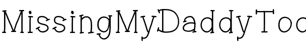 MissingMyDaddyToday Medium.ttf