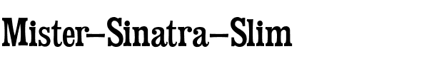Mister Sinatra Slim Slim.ttf