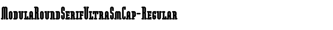 ModulaRoundSerifUltraSmCap Regular.ttf