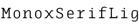 MonoxSerifLight Regular.ttf