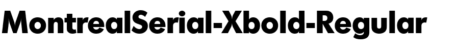 MontrealSerial-Xbold Regular.ttf