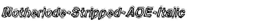 Motherlode Stripped AOE Italic.ttf