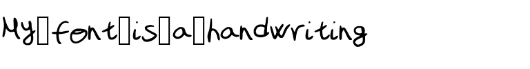 My_font_is_a_handwriting Medium.ttf