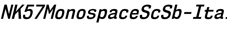 NK57 Monospace Sc Sb Italic.ttf