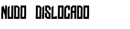 NUDO-Dislocado Regular.ttf