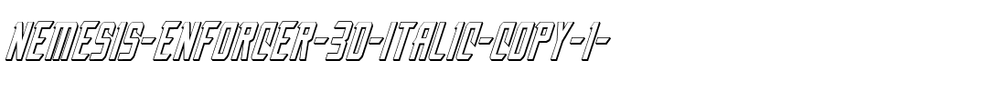 Nemesis Enforcer 3D Italic Italic.ttf