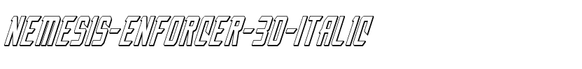 Nemesis Enforcer 3D Italic Italic.ttf