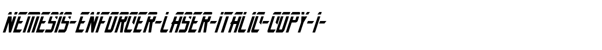 Nemesis Enforcer Laser Italic Italic.ttf