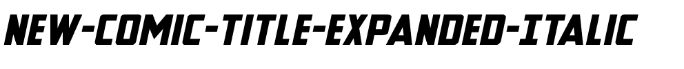 New Comic Title Expanded Italic Expanded Italic.ttf