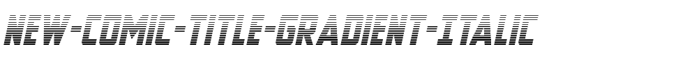 New Comic Title Gradient Italic Italic.ttf