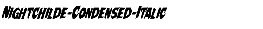Nightchilde Condensed Italic Condensed Italic.ttf