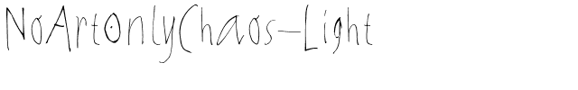 NoArtOnlyChaos-Light Regular.ttf