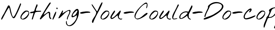 Nothing You Could Do Regular.ttf