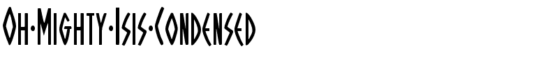 Oh Mighty Isis Condensed Condensed.ttf