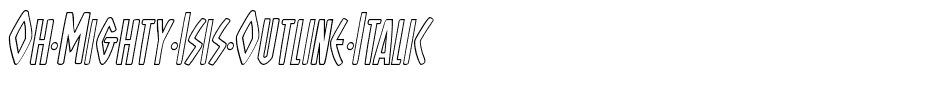 Oh Mighty Isis Outline Italic Italic.ttf