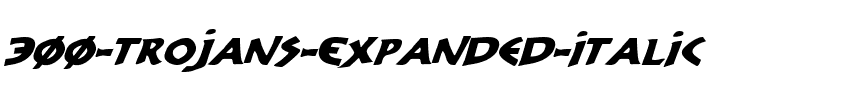 300 Trojans Expanded Italic Expanded Italic.ttf