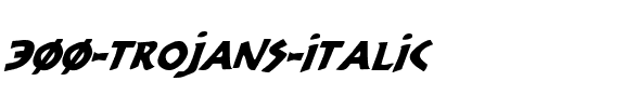 300 Trojans Italic Italic.ttf