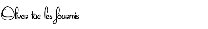 Oliver tue les fourmis Regular.ttf