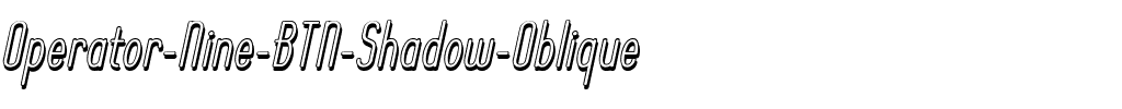 Operator Nine BTN Shadow Oblique.ttf
