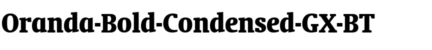 Oranda Condensed GX BT Bold.ttf