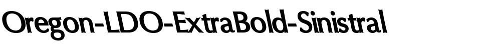 Oregon LDO ExtraBold Sinistral Regular.ttf