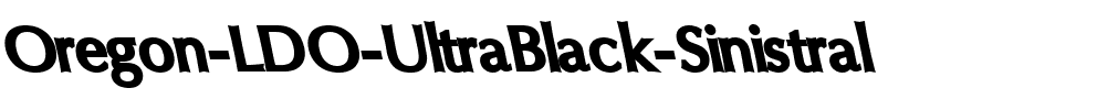 Oregon LDO UltraBlack Sinistral Regular.ttf