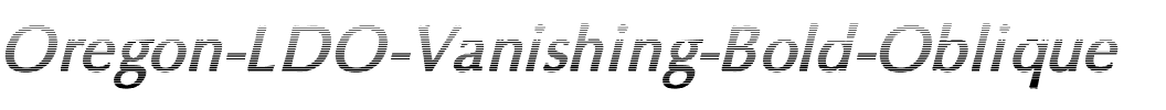 Oregon LDO Vanishing Bold Oblique.ttf