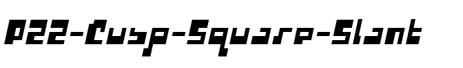 P22 Cusp Square Slant Square Slant.ttf