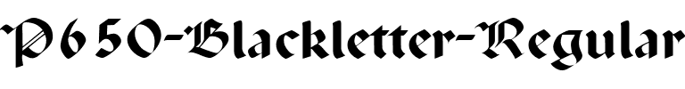 P650-Blackletter Regular.ttf