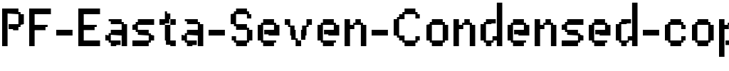 PF Easta Seven Condensed Regular.ttf
