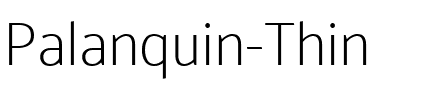 Palanquin Thin Regular.ttf