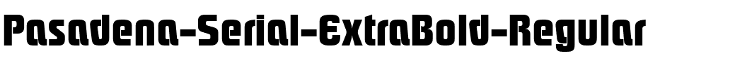 Pasadena-Serial-ExtraBold Regular.ttf