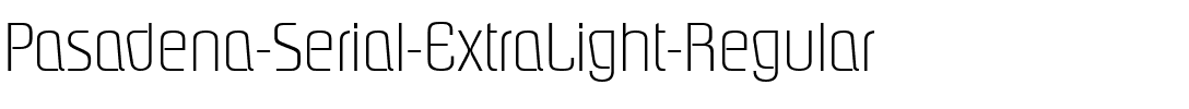 Pasadena-Serial-ExtraLight Regular.ttf