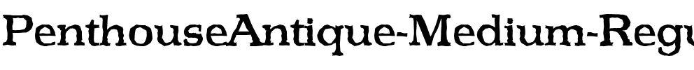 PenthouseAntique-Medium Regular.ttf