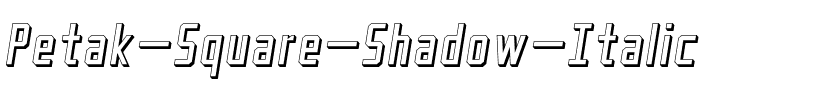 Petak Square Shadow Italic.ttf