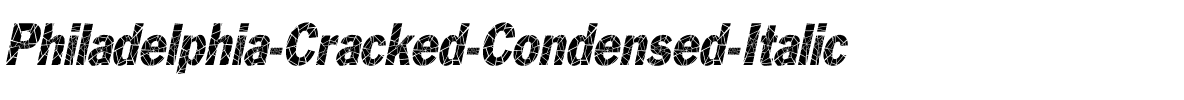 Philadelphia-Cracked-Condensed Italic.ttf