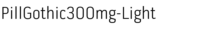 Pill Gothic 300mg Lt Regular.ttf