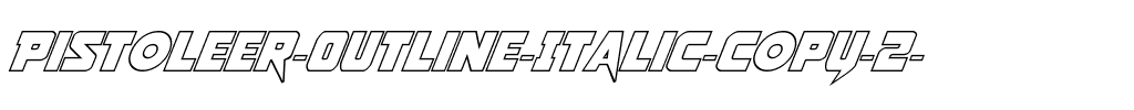 Pistoleer Outline Italic Italic.ttf