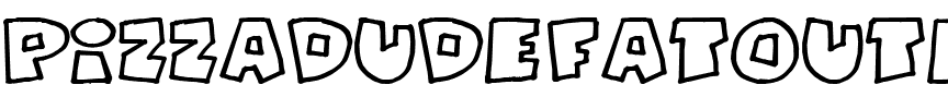 PizzaDudeFatOutline Regular.ttf