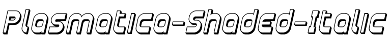 Plasmatica Shaded Italic.ttf