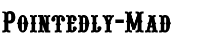 Pointedly Mad Regular.ttf