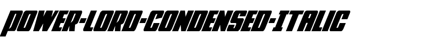 Power Lord Condensed Italic Condensed Italic.ttf