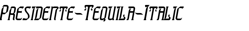 Presidente Tequila Italic.ttf
