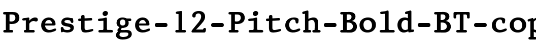 Prestige12 BT Bold.ttf