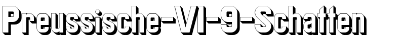 Preussische VI 9 Schatten Regular.ttf