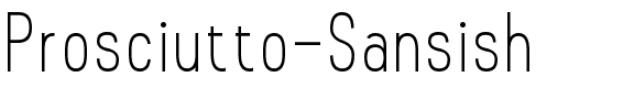 Prosciutto Sansish Normal.ttf