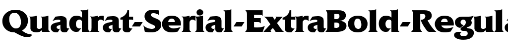 Quadrat-Serial-ExtraBold Regular.ttf